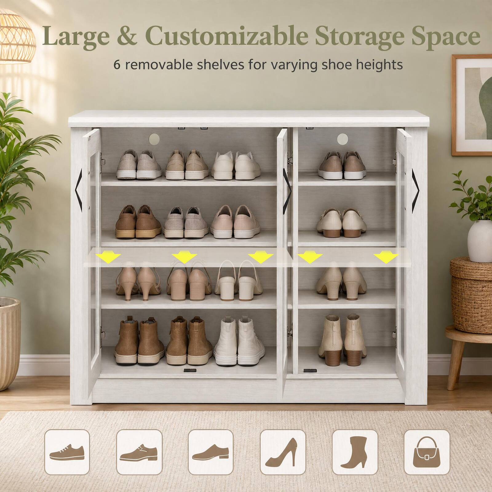 Large & Customizable Storage Space  
6 removable shelves for varying shoe heights