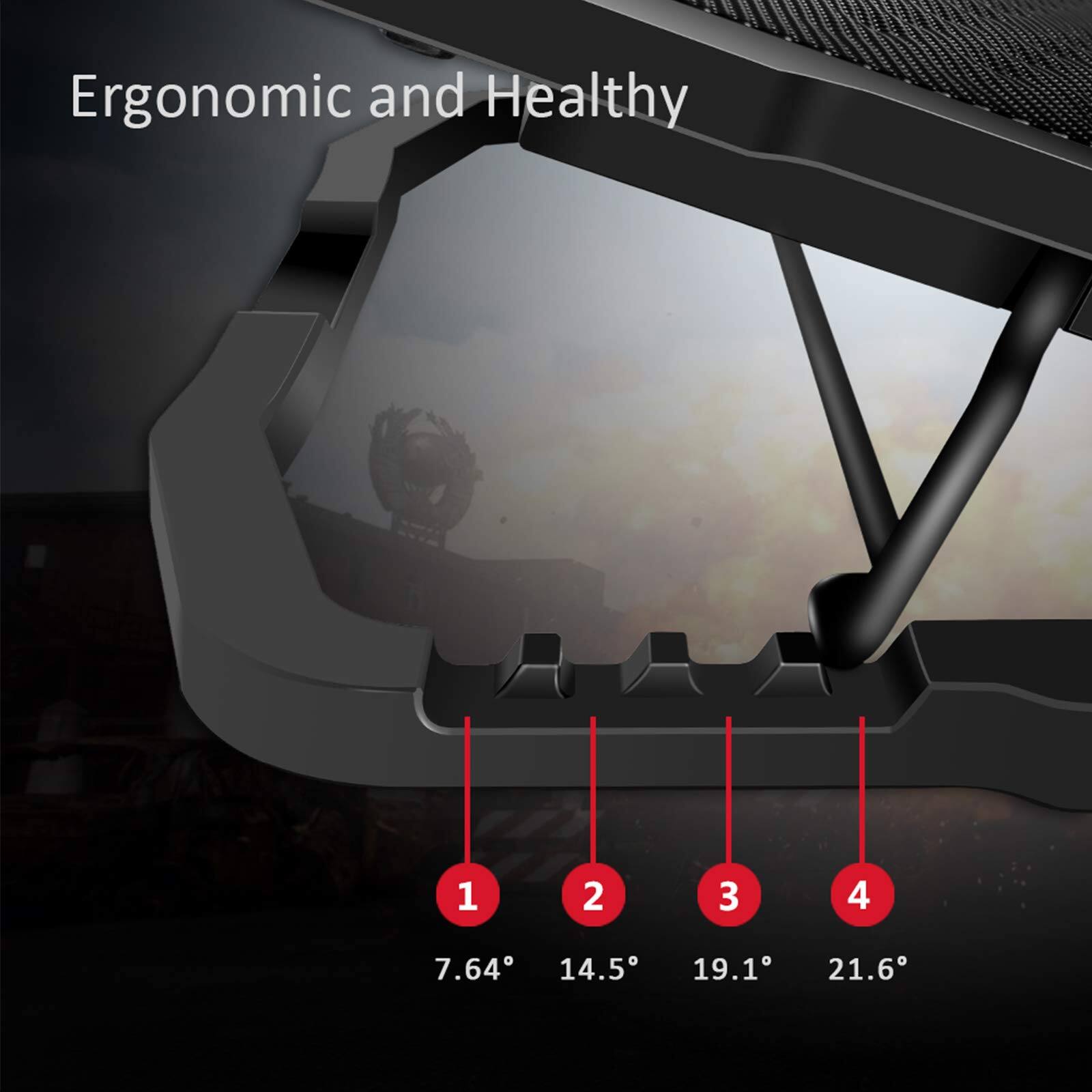 Ergonomic and Healthy

1. 7.64°
2. 14.5°
3. 19.1°
4. 21.6°