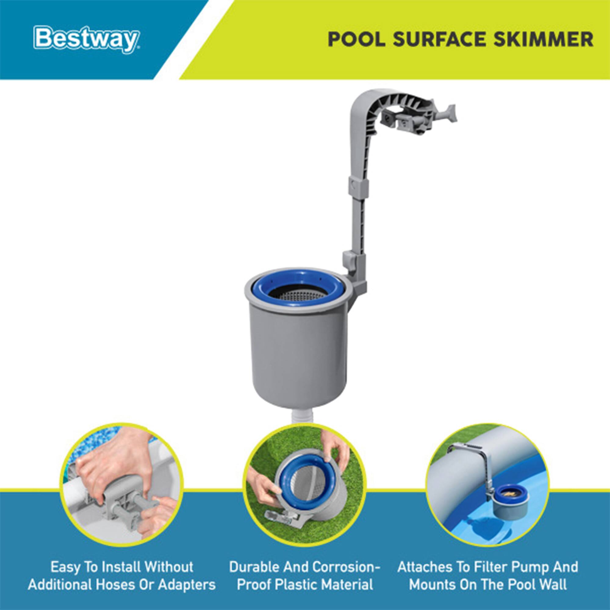Bestway POOL SURFACE SKIMMER

- Easy To Install Without Additional Hoses Or Adapters
- Durable And Corrosion-Proof Plastic Material
- Attaches To Filter Pump And Mounts On The Pool Wall