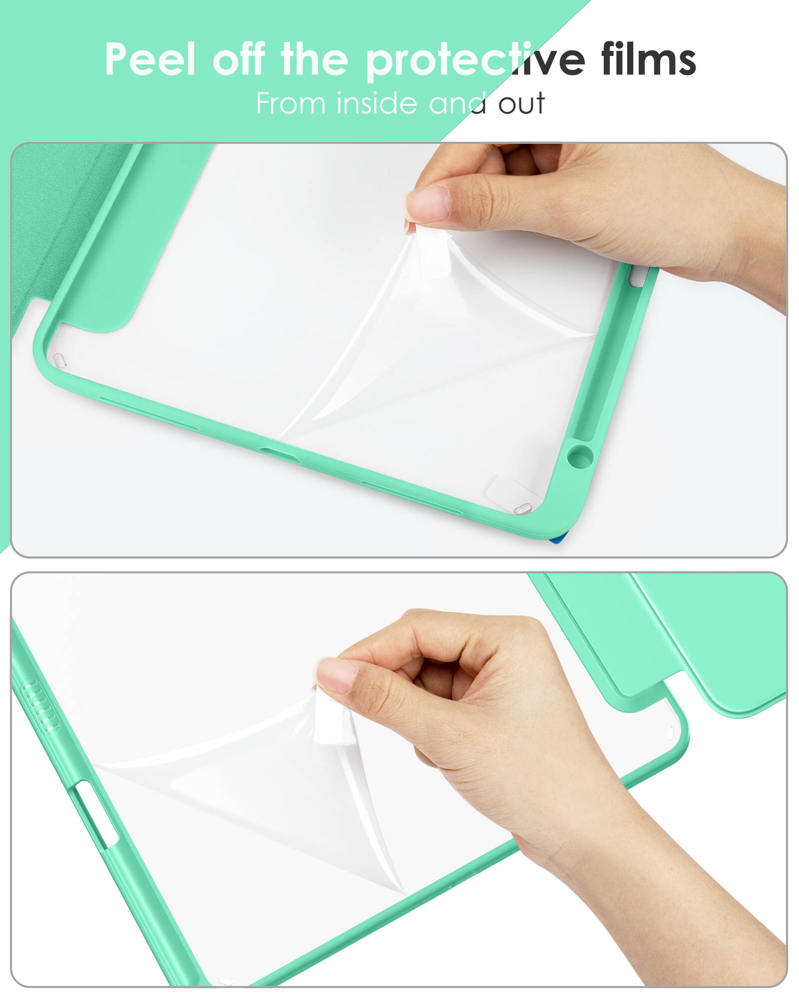 Peel off the protective films  
From inside and out