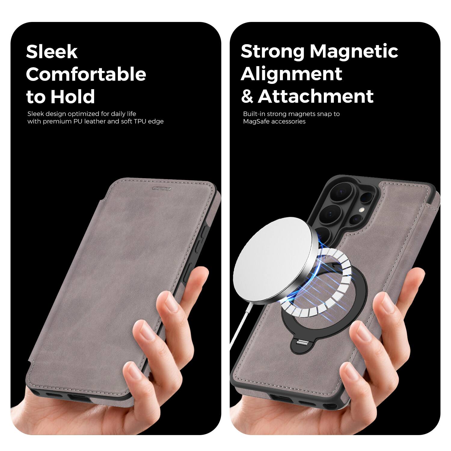 Sleek Comfortable to Hold  
Sleek design optimized for daily life with premium PU leather and soft TPU edge  

Strong Magnetic Alignment & Attachment  
Built-in strong magnets snap to MagSafe accessories