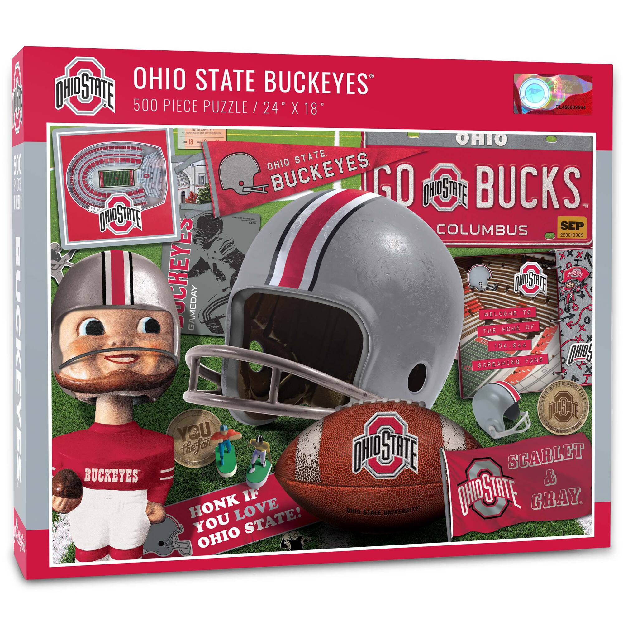 A OHIO STATE BUCKEYES OS 500 PIECE PUZZLE / 24" X 18" E4S009144

OHIO STATE BUCKEYES

GO BUCKS

COLUMBUS

SEP 228010989

XX

WELCOME TO THE HOME OF 104,844 SCREAMING FANS

YOU THE FAN

HONK IF YOU LOVE OHIO STATE!

SCARLET & GRAY

OHIO STATE