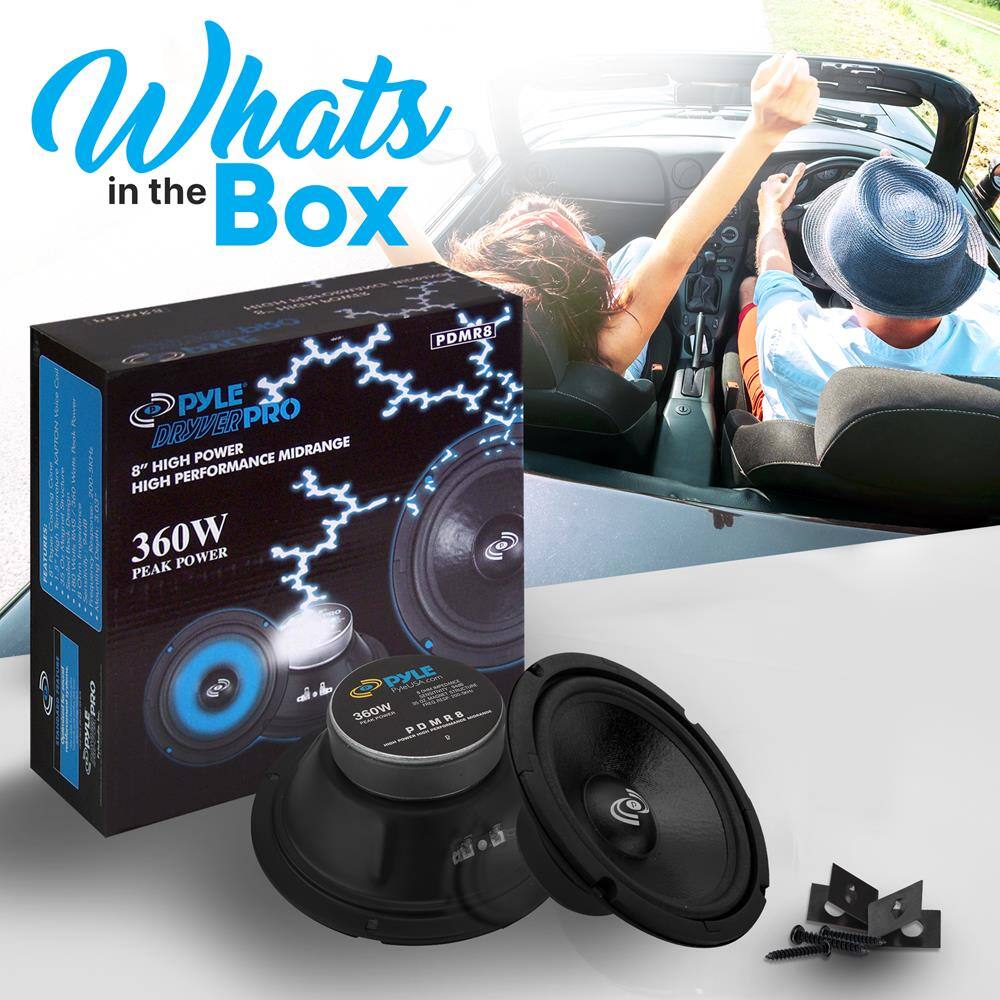 Whats in the Box

PYLE PRO DRYVER PRO  
8" HIGH POWER HIGH PERFORMANCE MIDRANGE  
360W PEAK POWER  
PYLE 360W  
PDMR8