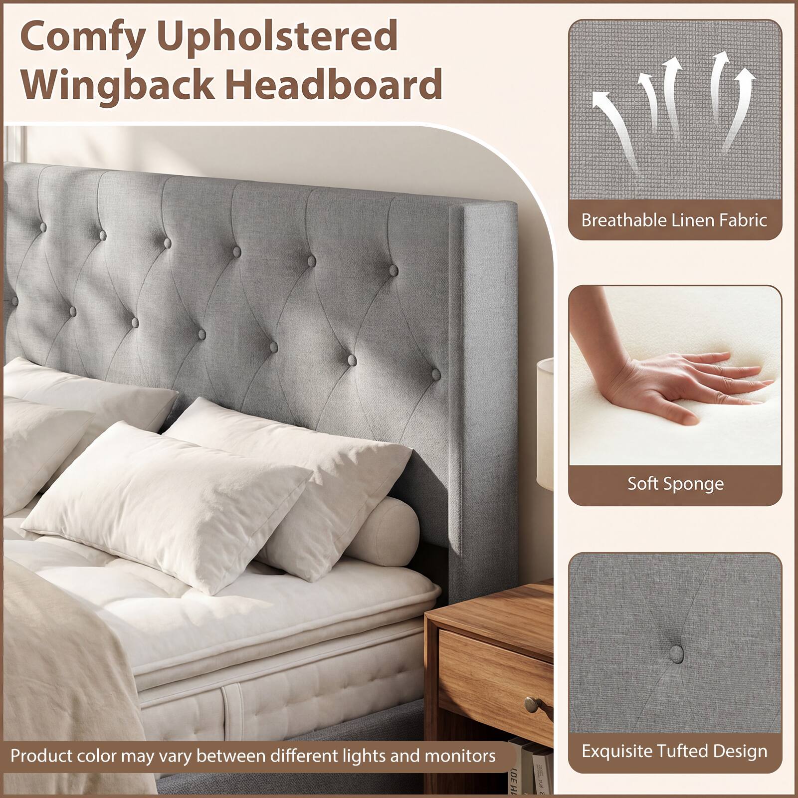 Comfy Upholstered Wingback Headboard

- Breathable Linen Fabric
- Soft Sponge
- Exquisite Tufted Design

Product color may vary between different lights and monitors