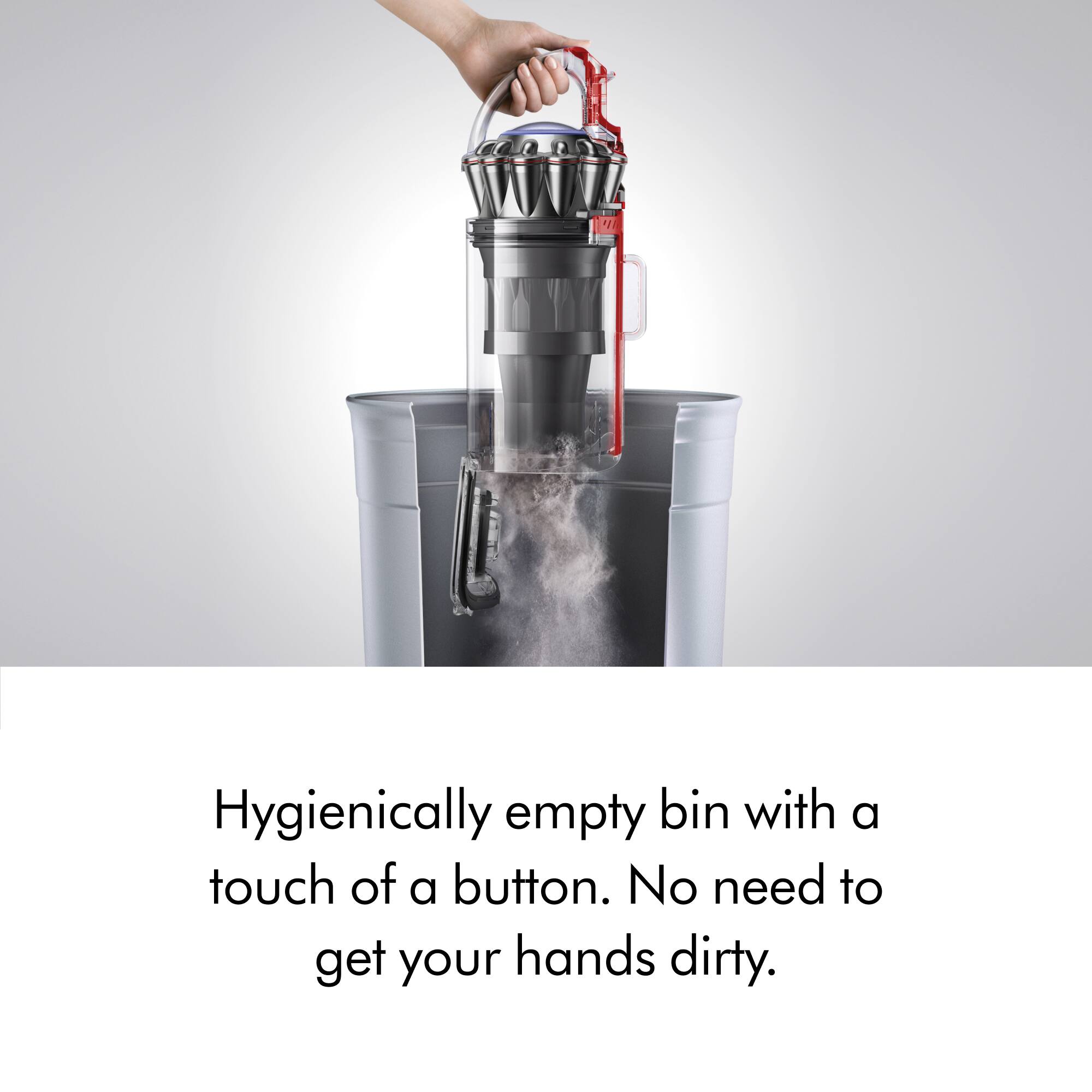 Hygienically empty bin with a touch of a button. No need to get your hands dirty.