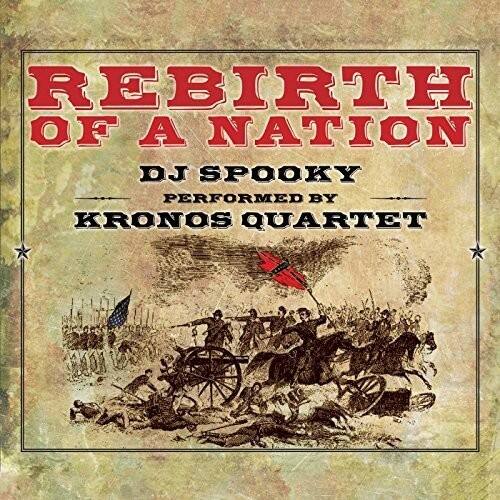 REBIRTH OF A NATION  
DJ SPOOKY  
PERFORMED BY  
KRONOS QUARTET