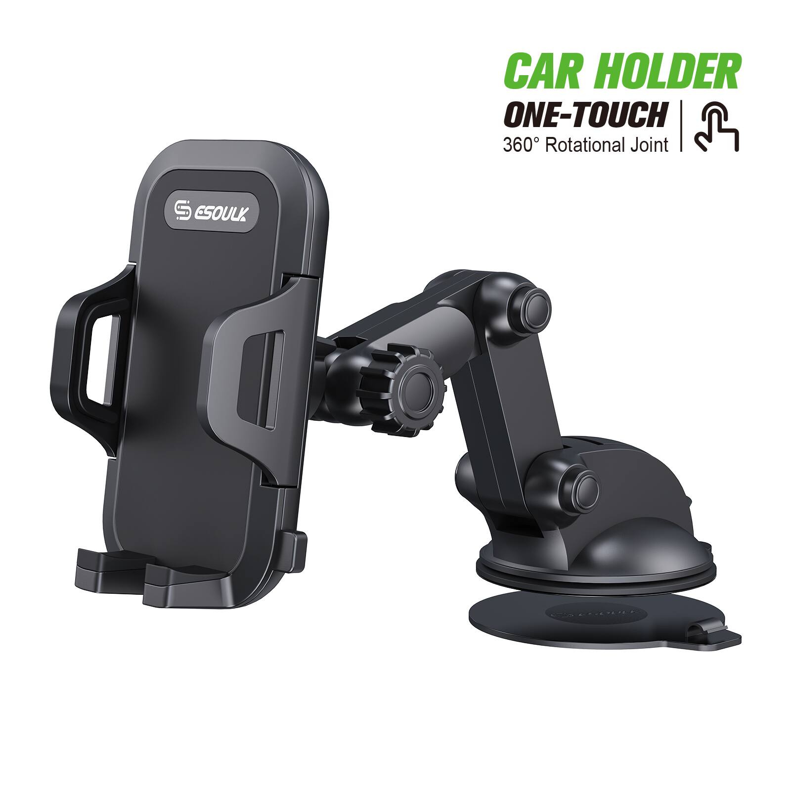 CAR HOLDER  
ONE-TOUCH  
360° Rotational Joint  

ESOULK