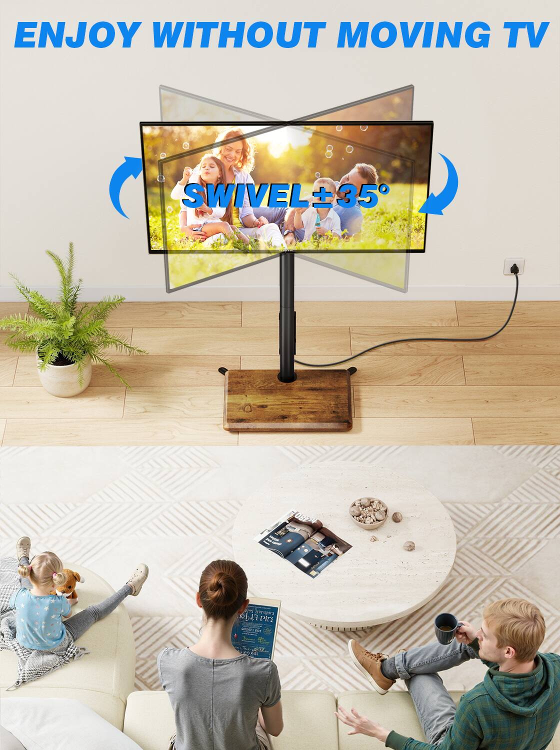 ENJOY WITHOUT MOVING TV  
SWIVEL +35°  
LOVE  
hs480  
Fila Pin  
Child