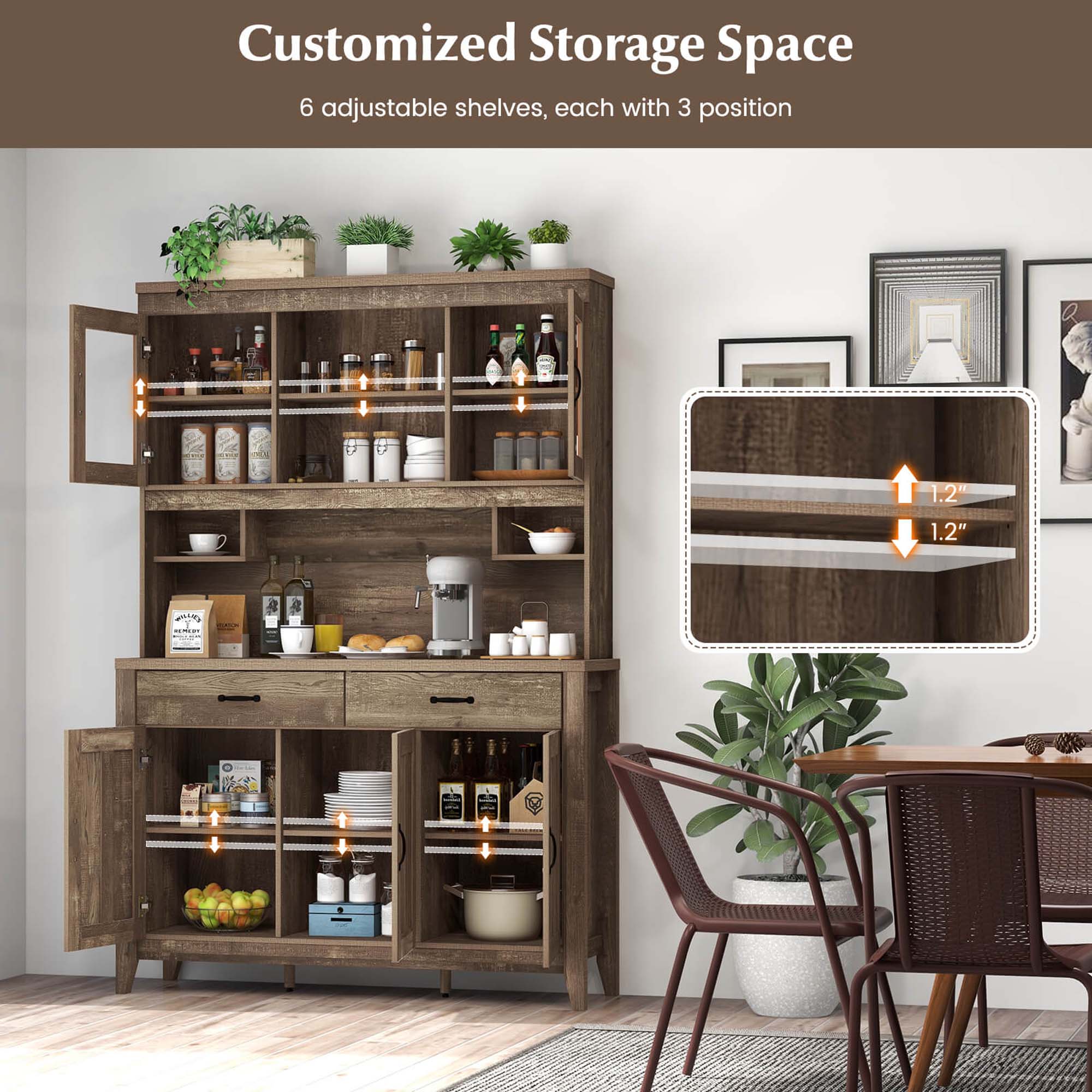 Customized Storage Space  
6 adjustable shelves, each with 3 positions  
1.2"