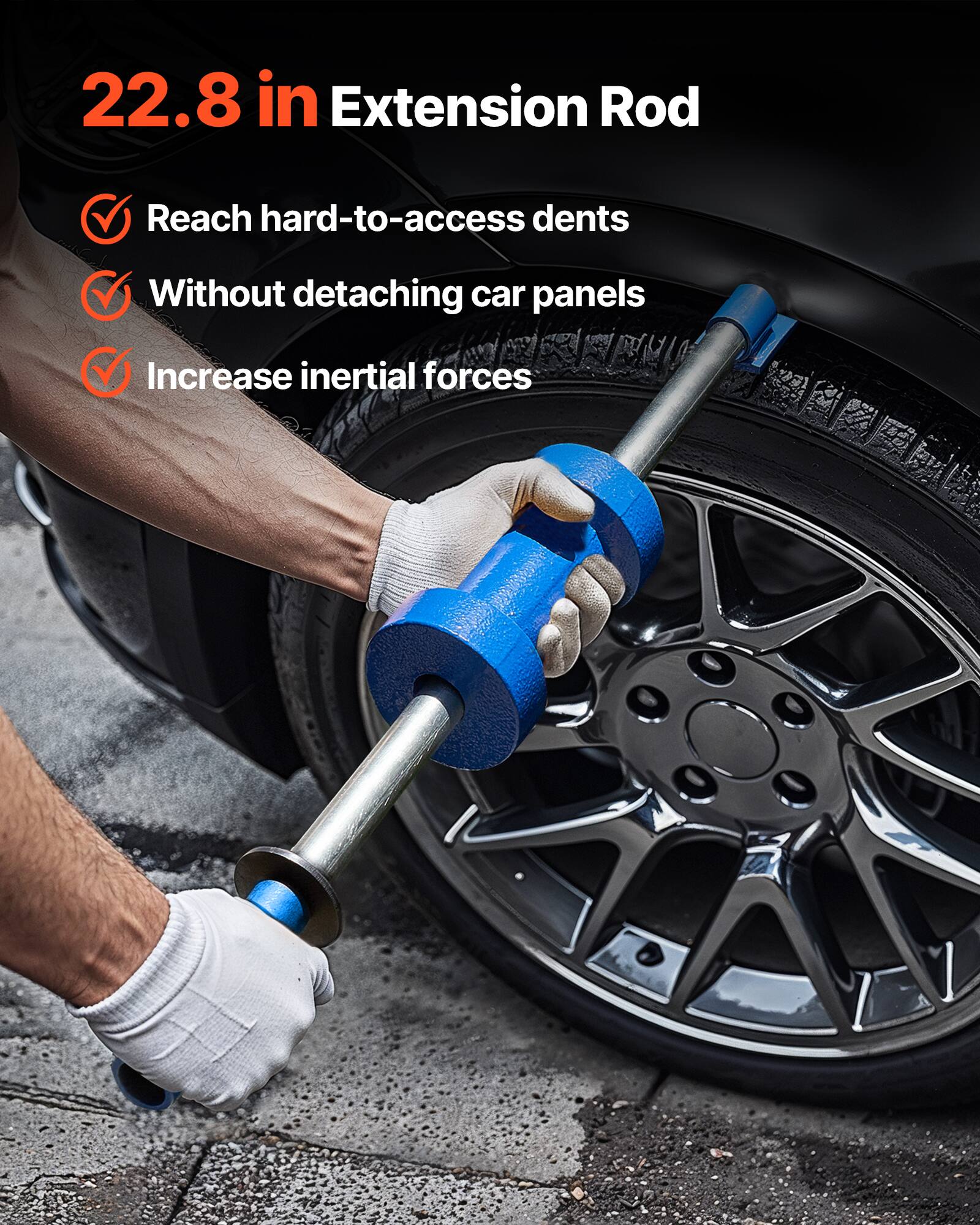 22.8 in Extension Rod

- Reach hard-to-access dents
- Without detaching car panels
- Increase inertial forces