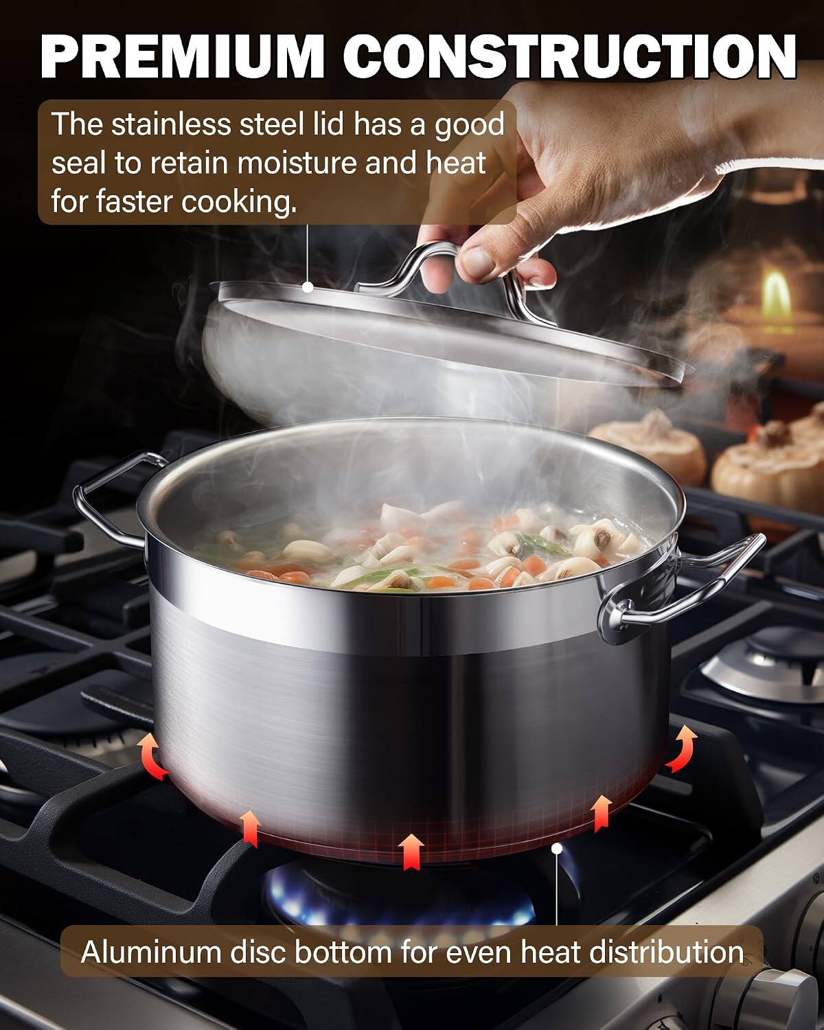PREMIUM CONSTRUCTION

The stainless steel lid has a good seal to retain moisture and heat for faster cooking.

Aluminum disc bottom for even heat distribution