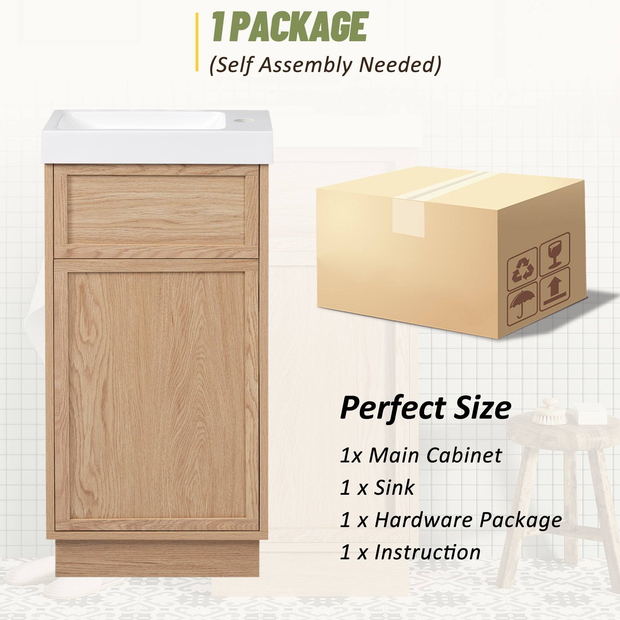 1 PACKAGE  
(Self Assembly Needed)  

Perfect Size  
1 x Main Cabinet  
1 x Sink  
1 x Hardware Package  
1 x Instruction