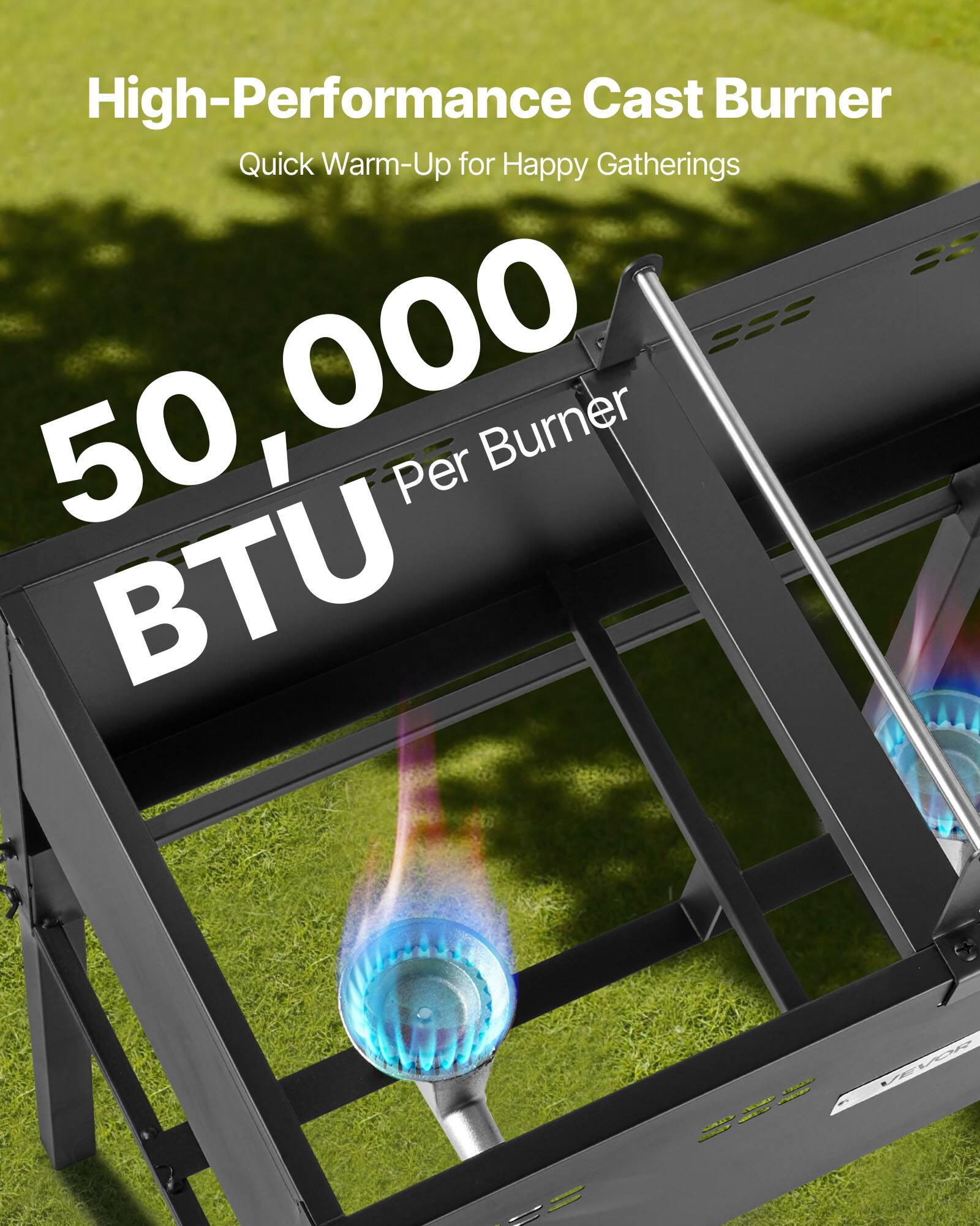 High-Performance Cast Burner  
Quick Warm-Up for Happy Gatherings  
50,000 BTU Per Burner