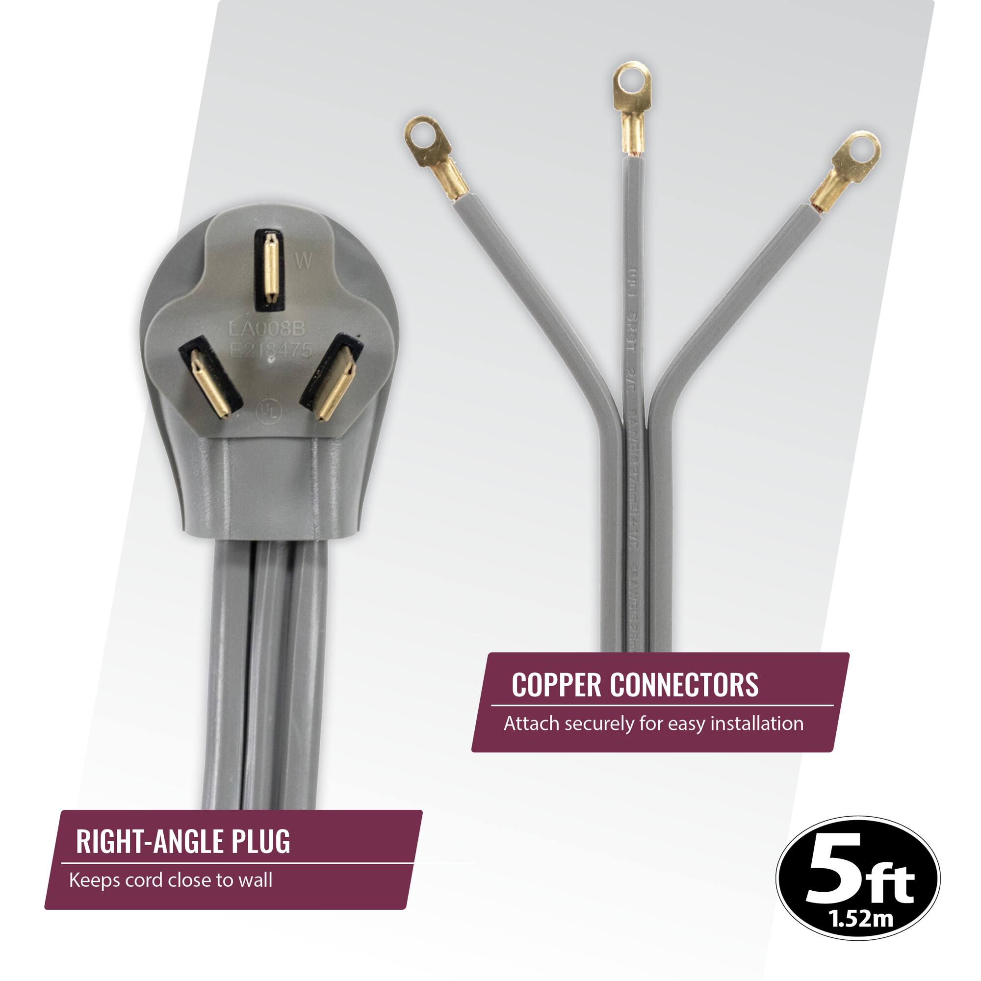 W LA008B E2 8475 U [ia) GREE ata AVGE 0 COPPER CONNECTORS Attach securely for easy installation RIGHT-ANGLE PLUG Keeps cord close to wall 5ft 1.52m