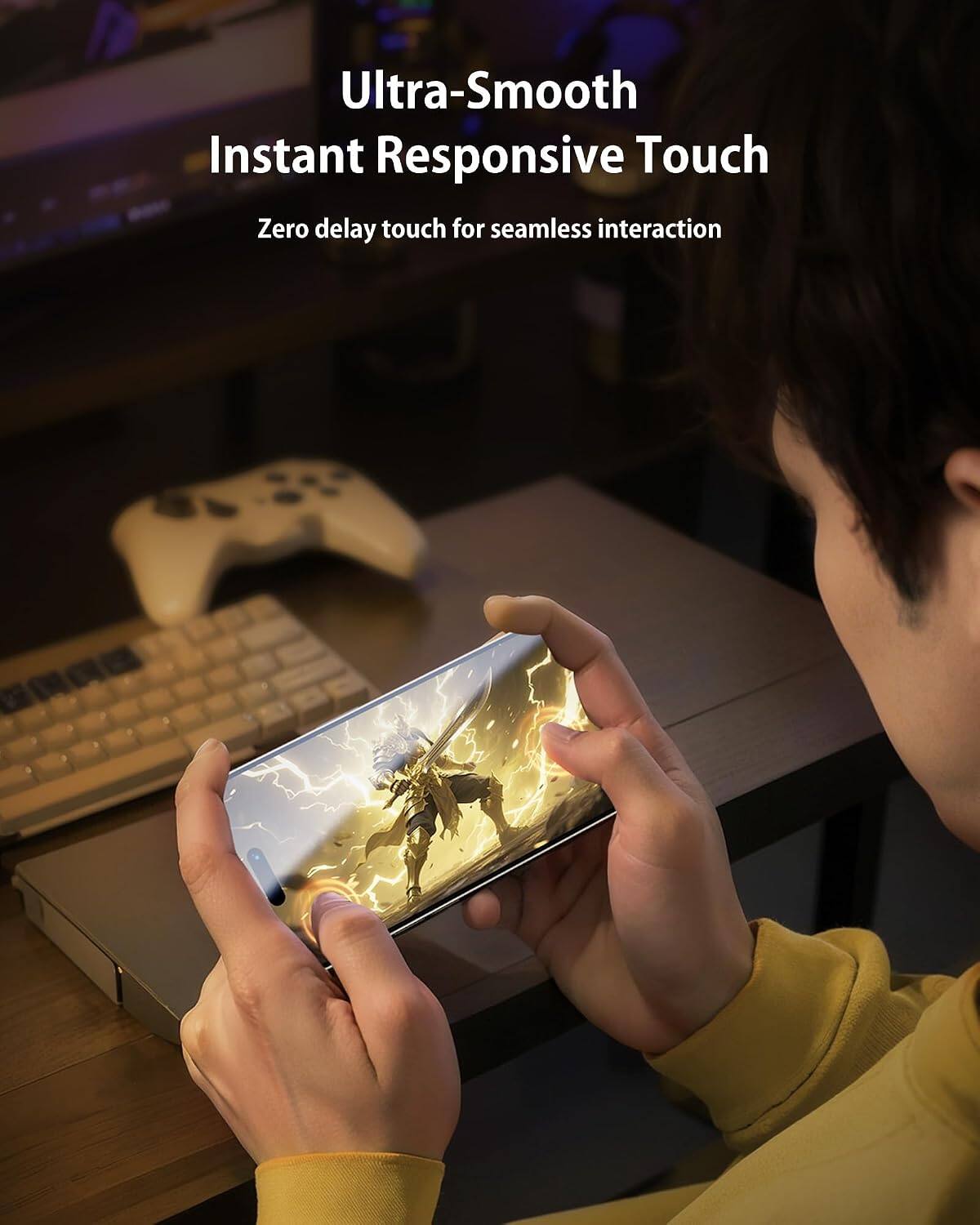 Ultra-Smooth Instant Responsive Touch  
Zero delay touch for seamless interaction