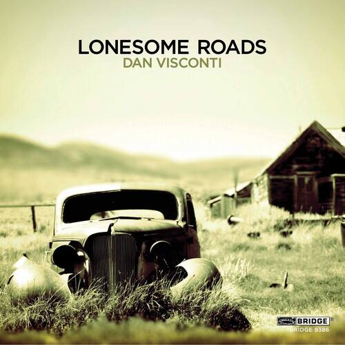 LONESOME ROADS  
DAN VISCONTI  

BRIDGE 9386