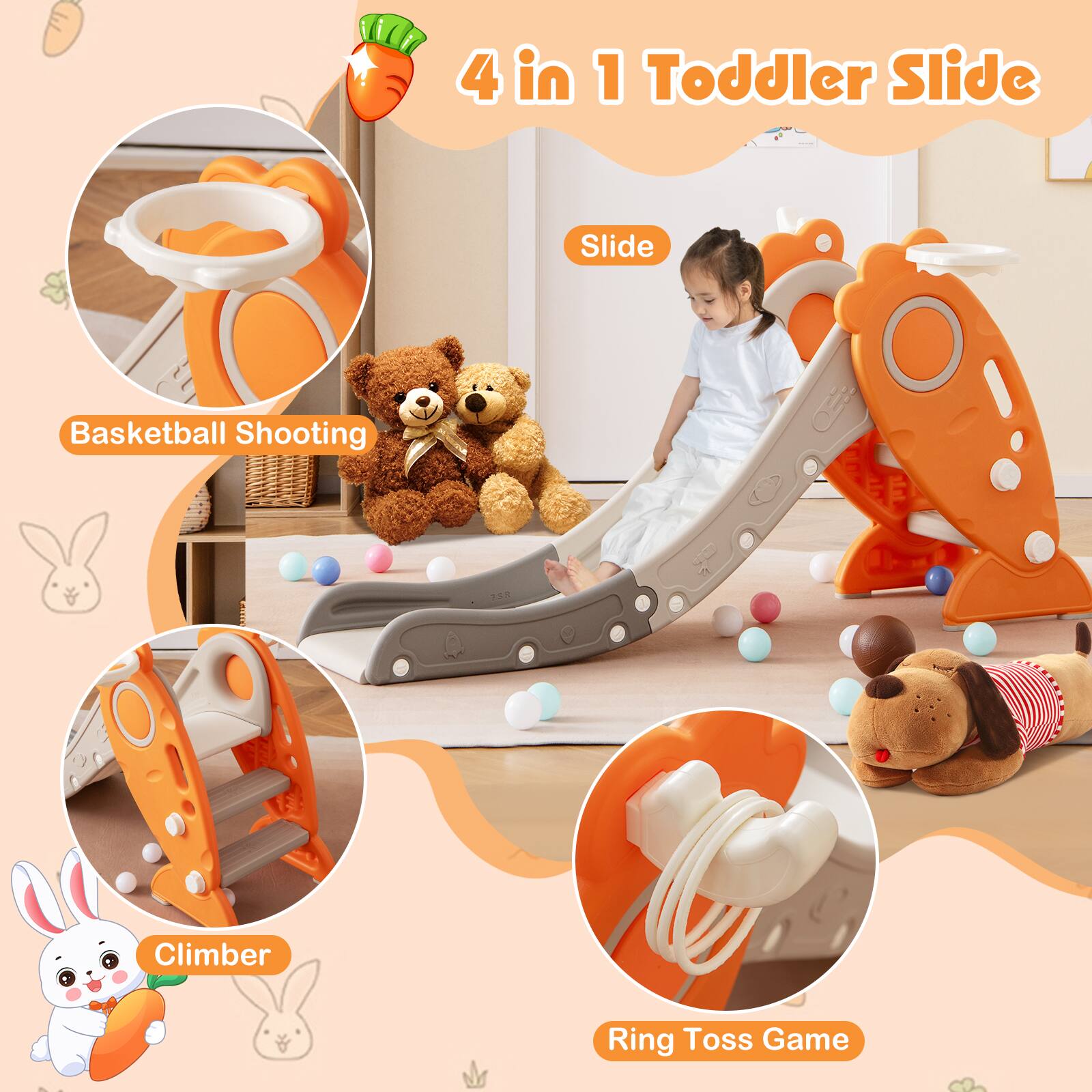 4 in 1 Toddler Slide

- Slide
- Basketball Shooting
- Climber
- Ring Toss Game