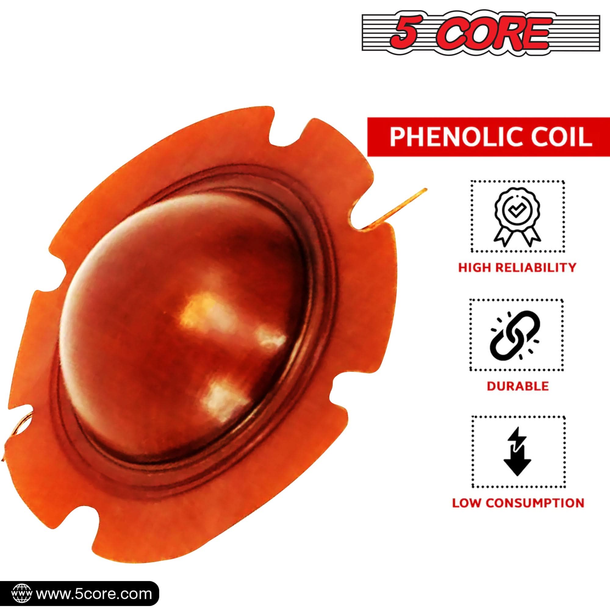 5 CORE PHENOLIC COIL: HIGH RELIABILITY, DURABLE, LOW CONSUMPTION  
Website: www.5core.com