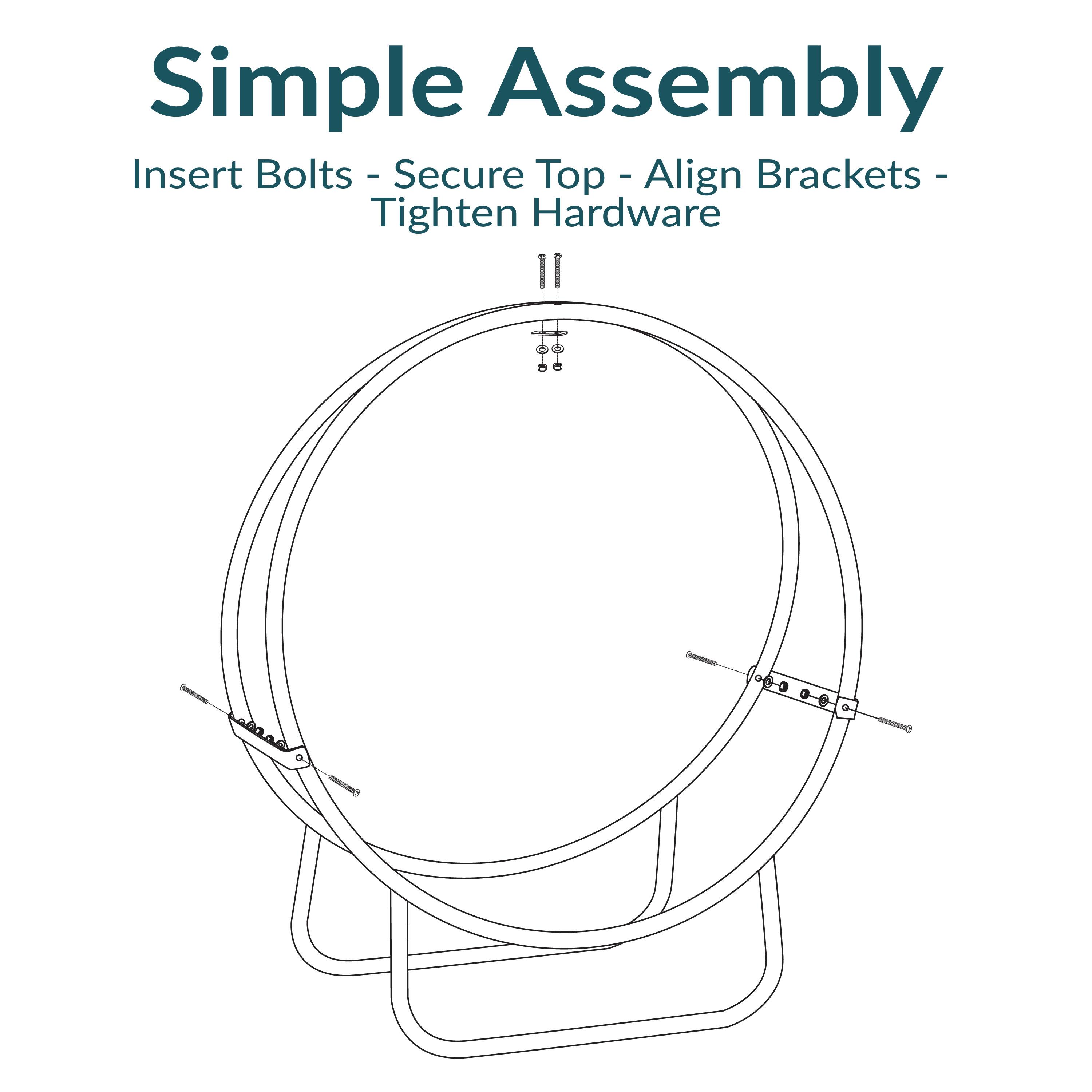 Simple Assembly

Insert Bolts - Secure Top - Align Brackets - Tighten Hardware