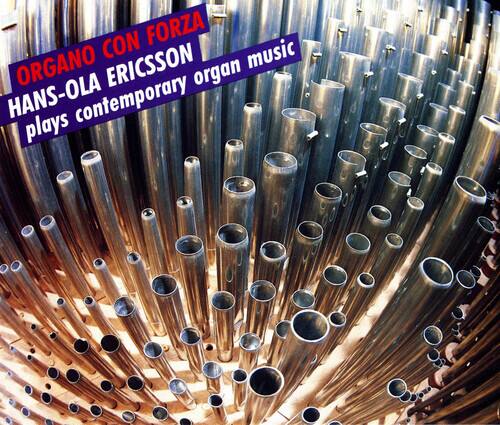 ORGANO CON FORZA  
HANS-OLA ERICSSON  
plays contemporary organ music