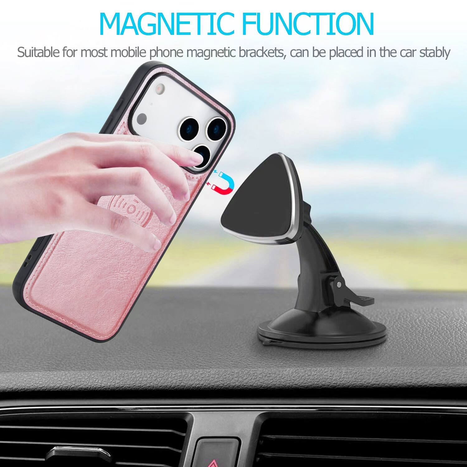 MAGNETIC FUNCTION  
Suitable for most mobile phone magnetic brackets, can be placed in the car stably