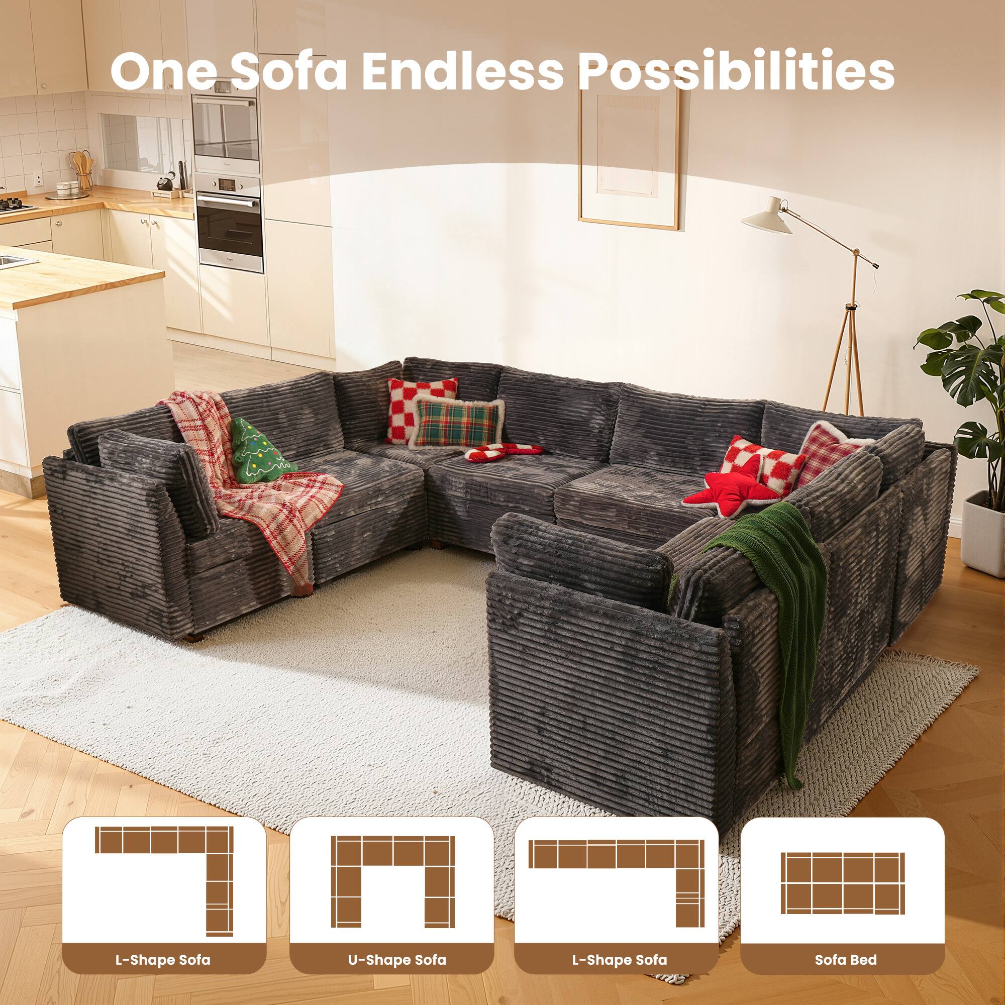 One Sofa Endless Possibilities  
L-Shape Sofa  
U-Shape Sofa  
L-Shape Sofa  
Sofa Bed