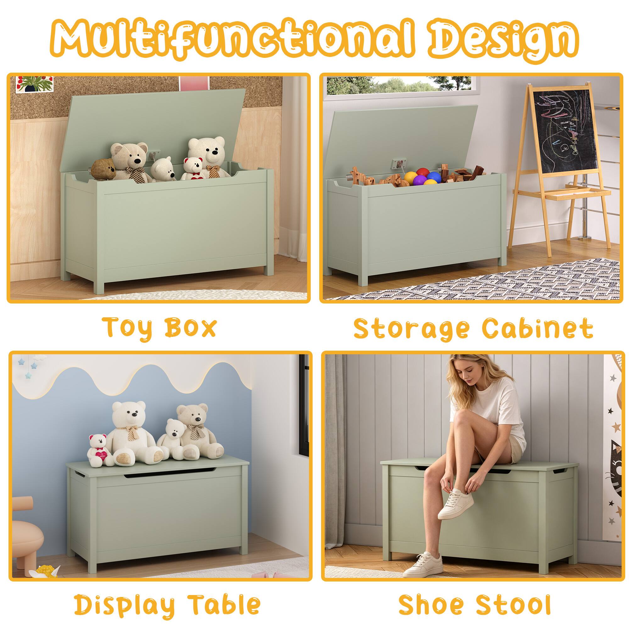 Multifunctional Design

Toy Box

Storage Cabinet

Display Table

Shoe Stool
