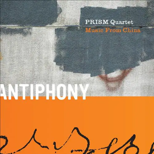 PRISM Quartet  
Music From China  

ANTIPHONY