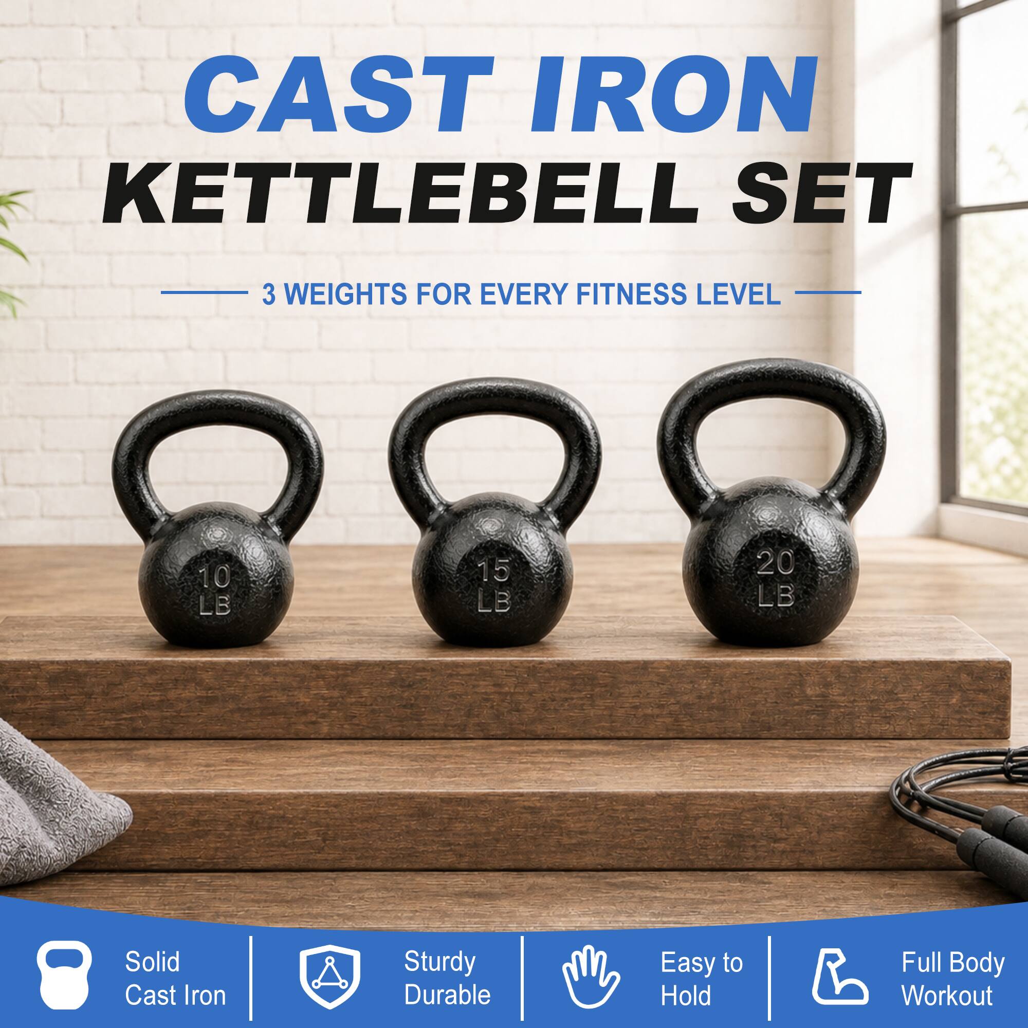 CAST IRON KETTLEBELL SET  
3 WEIGHTS FOR EVERY FITNESS LEVEL  
10 LB 15 LB 20 LB  

Solid Cast Iron  
Sturdy Durable  
Easy to Hold  
Full Body Workout