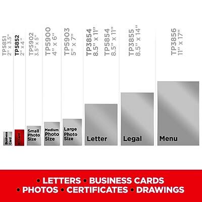 Sure, here is the corrected and grouped text:

**Paper Sizes:**
- 3.5" x 5" TP5851
- 2" x 3.5" TP5852
- 2" x 4" TP5853
- 4" x 6" TP5900
- 3.5" x 5" TP5902
- 4" x 7" TP5903
- 5" x 8.5" TP3854
- 8.5" x 11" TP3855
- 8.5" x 14" TP3856
- 11" x 17" TP3856

**Business Card:**
- Business Card

**Photo Sizes:**
- Small Size
- Medium Size
- Large Size

**Certificate Sizes:**
- Letter
- Legal
- Menu

**Categories:**
- LETTERS
- BUSINESS CARDS
- PHOTOS
- CERTIFICATES
- DRAWINGS