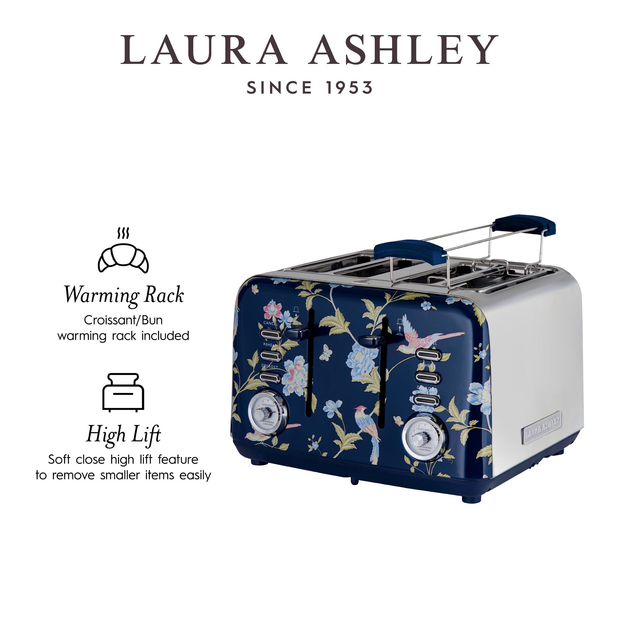 LAURA ASHLEY  
SINCE 1953  

$55  

Warming Rack  
Croissant/Bun warming rack included  

High Lift  
Soft close high lift feature to remove smaller items easily  

02010 AA58LES 15ULET SMA