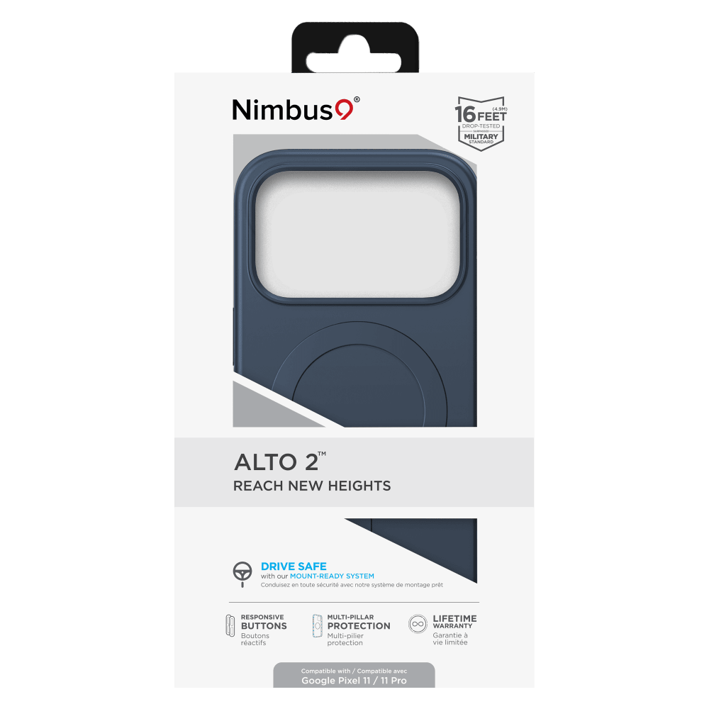 Nimbus9  
(4.9M) 16 FEET DROP-TESTED MILITARY STANDARD  
ALTO 2™ REACH NEW HEIGHTS  
DRIVE SAFE with our MOUNT-READY SYSTEM  
Conduisez en toute sécurité avec notre système de montage prêt  
RESPONSIVE BUTTONS Boutons réactifs  
MULTI-PILLAR PROTECTION Multi-pilier protection  
LIFETIME 8 WARRANTY Garantie à vie limitée  
Compatible with Google Pixel 11 / 11 Pro
