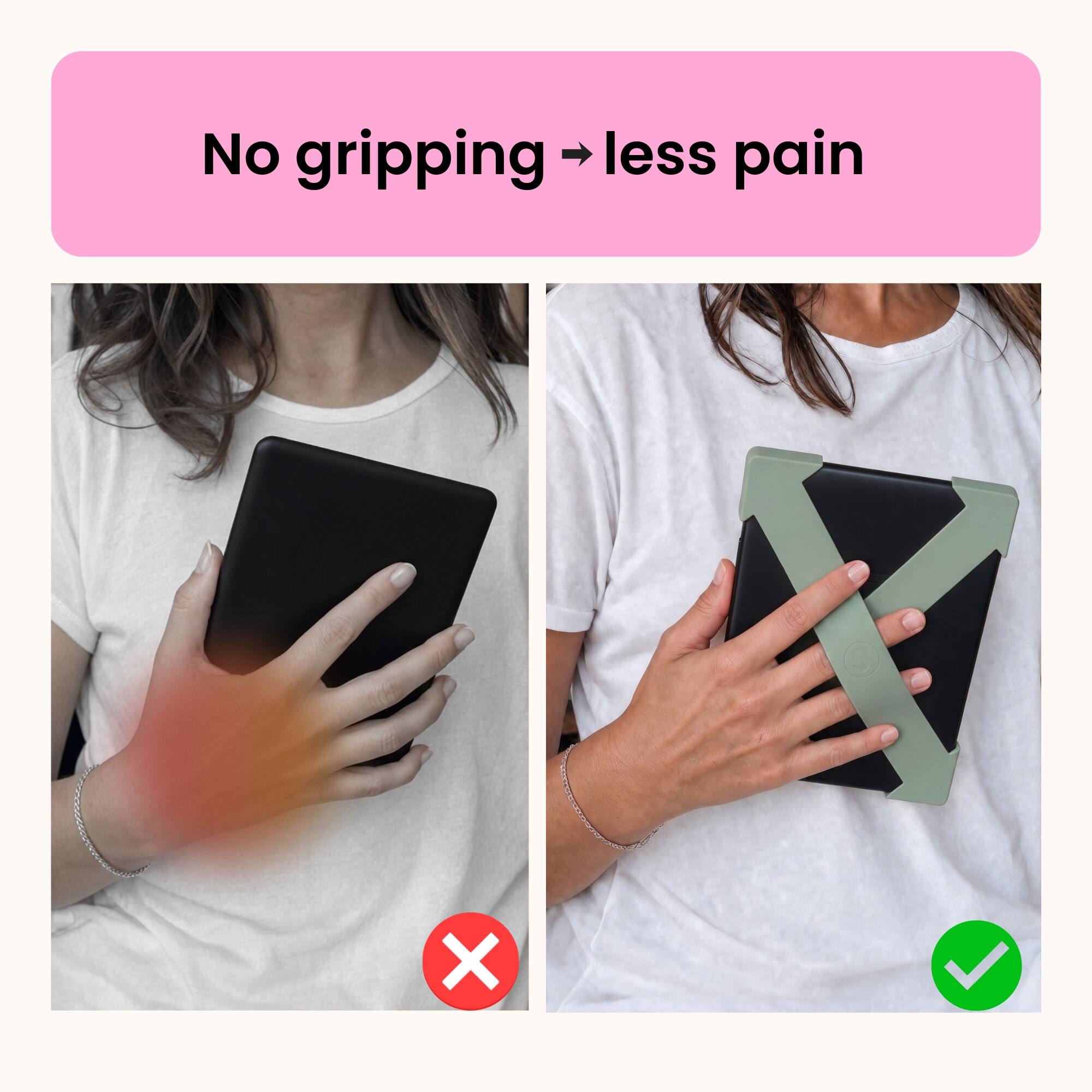 No gripping → less pain