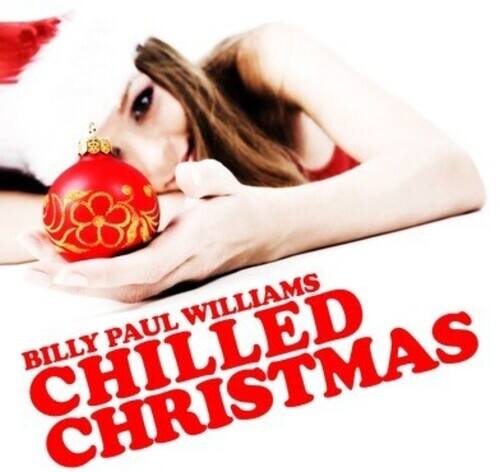 Billy Paul Williams - Chilled Christmas   - COMPACT DISCS [CD]