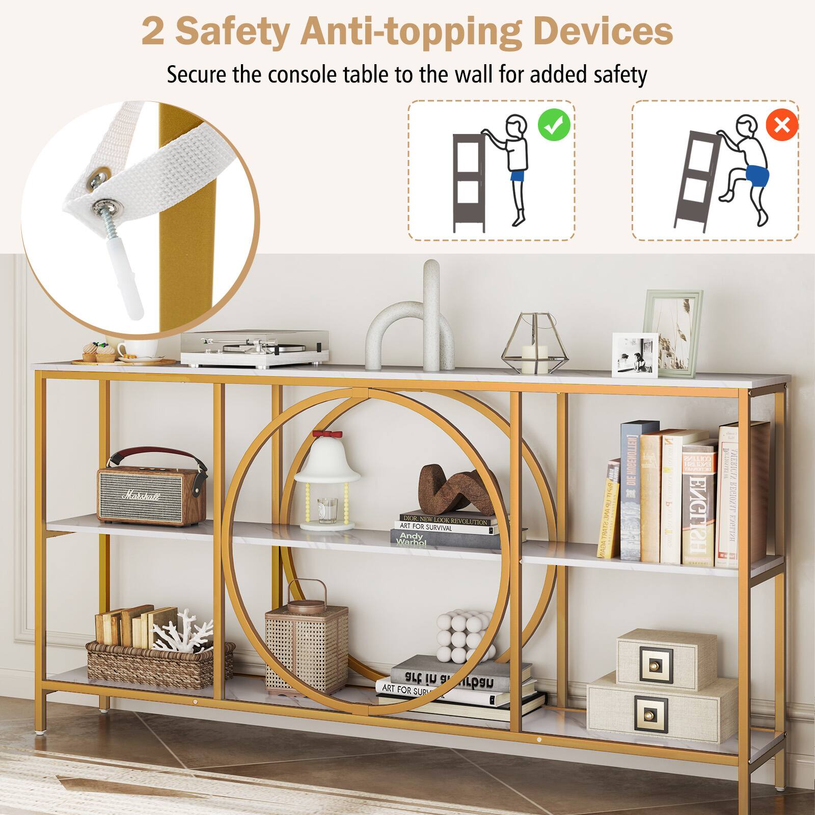 2 Safety Anti-topping Devices  
Secure the console table to the wall for added safety