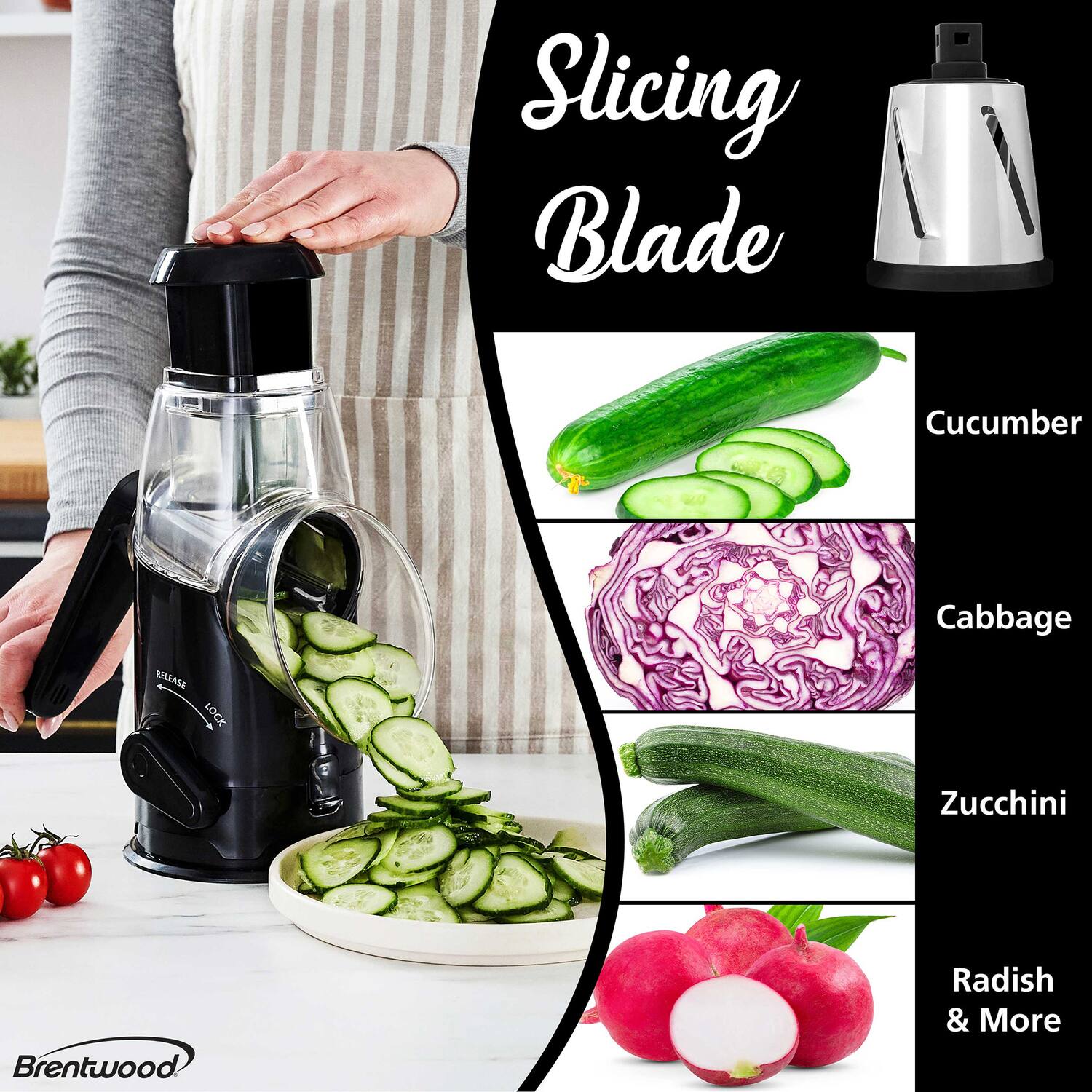Slicing Blade  
Cucumber  
Cabbage  
Zucchini  
Radish & More  

Brentwood