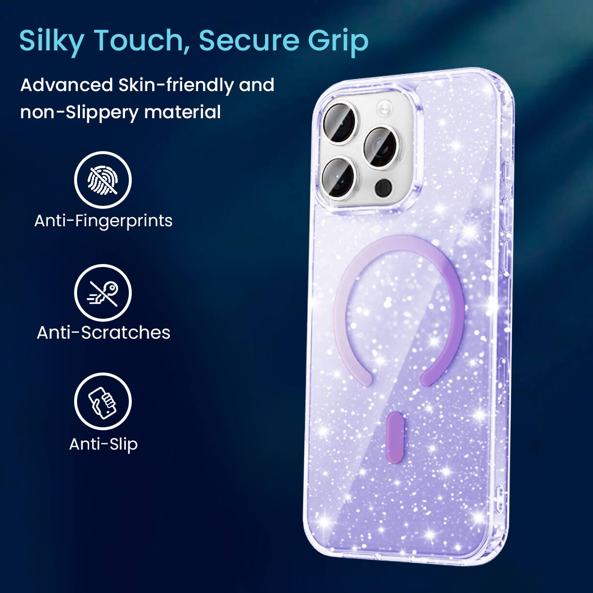 Silky Touch, Secure Grip

Advanced Skin-friendly and non-Slippery material

- Anti-Fingerprints
- Anti-Scratches
- Anti-Slip
