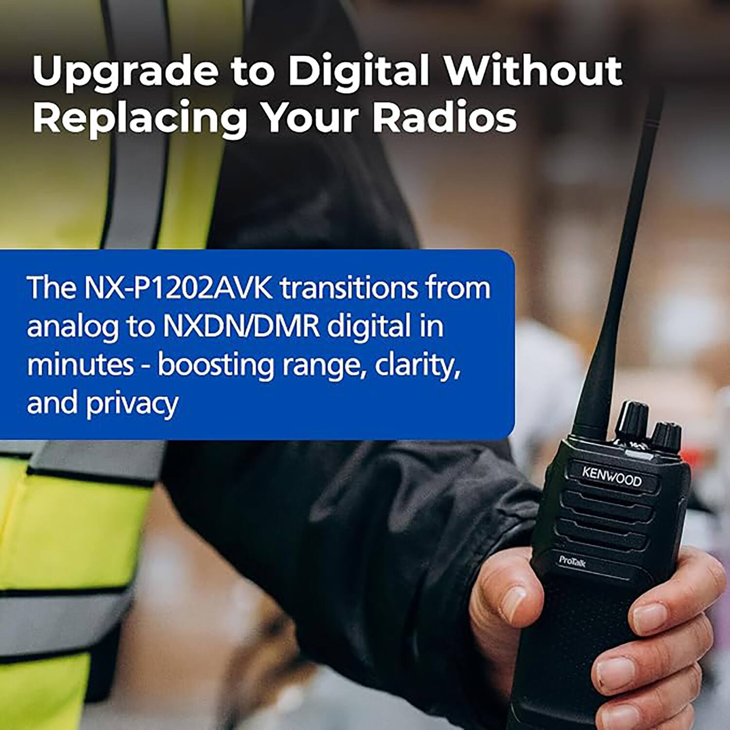 Upgrade to Digital Without Replacing Your Radios

The NX-P1202AVK transitions from analog to NXDN/DMR digital in minutes - boosting range, clarity, and privacy

KENWOOD ProTalk