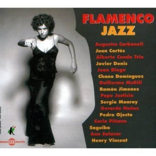 FLAMENCO JAZZ

Augustin Carbonell  
Juan Cortés  
Alberto Conde Trio  
Javier Denis  
Juan Diego  
Chano Domínguez  
Guillermo McGill  
Ramón Jiménez  
Pepe Justicia  
Sergio Monroy  
Gerardo Núñez  
Pedro Ojestó  
Carlo Piana  
Saguiba  
Ana Salazar  
Henry Vincent