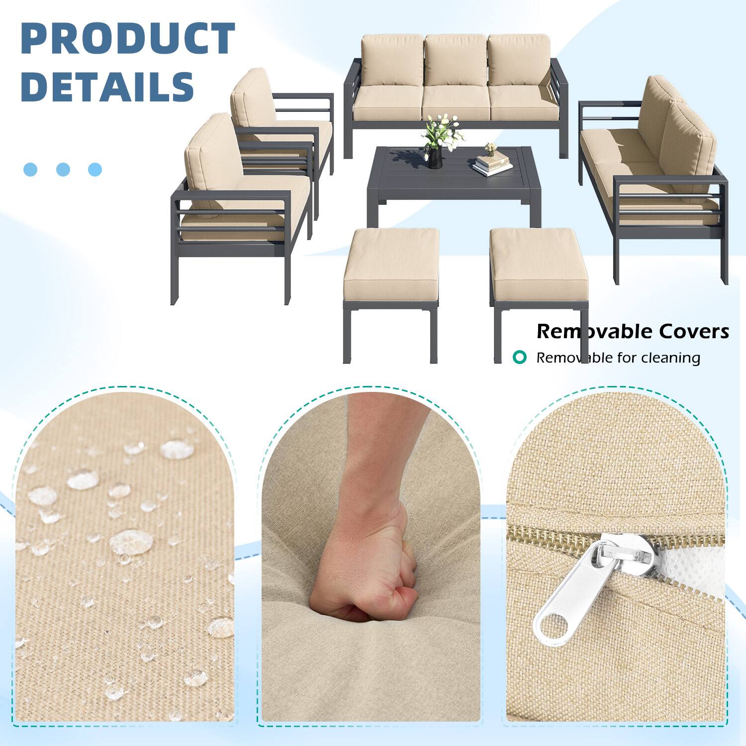 PRODUCT DETAILS

Removable Covers  
• Removable for cleaning