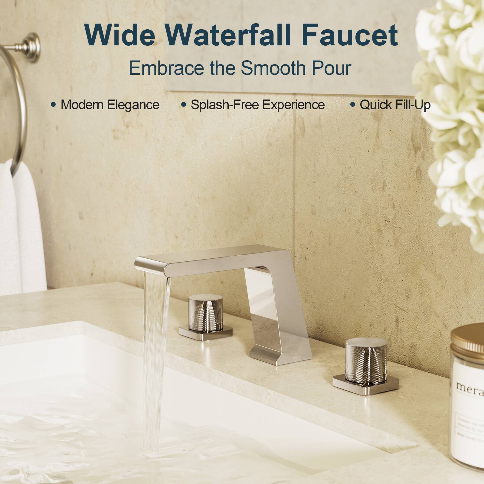 Wide Waterfall Faucet  
Embrace the Smooth Pour  

- Modern Elegance  
- Splash-Free Experience  
- Quick Fill-Up