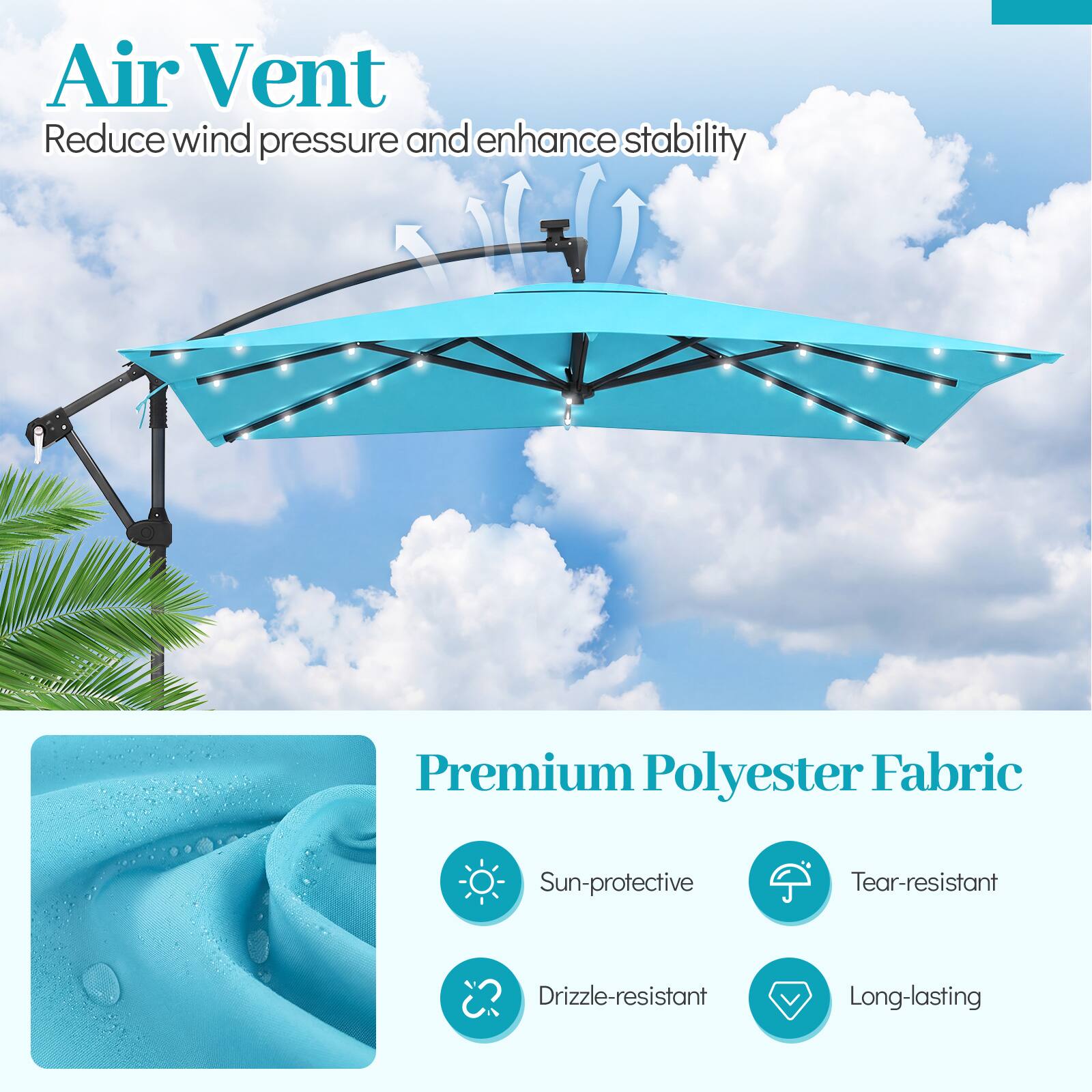 Air Vent  
Reduce wind pressure and enhance stability  

Premium Polyester Fabric  
Sun-protective  
Tear-resistant  
Drizzle-resistant  
Long-lasting