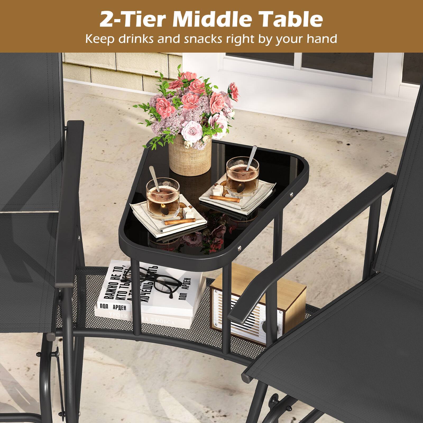 2-Tier Middle Table  
Keep drinks and snacks right by your hand