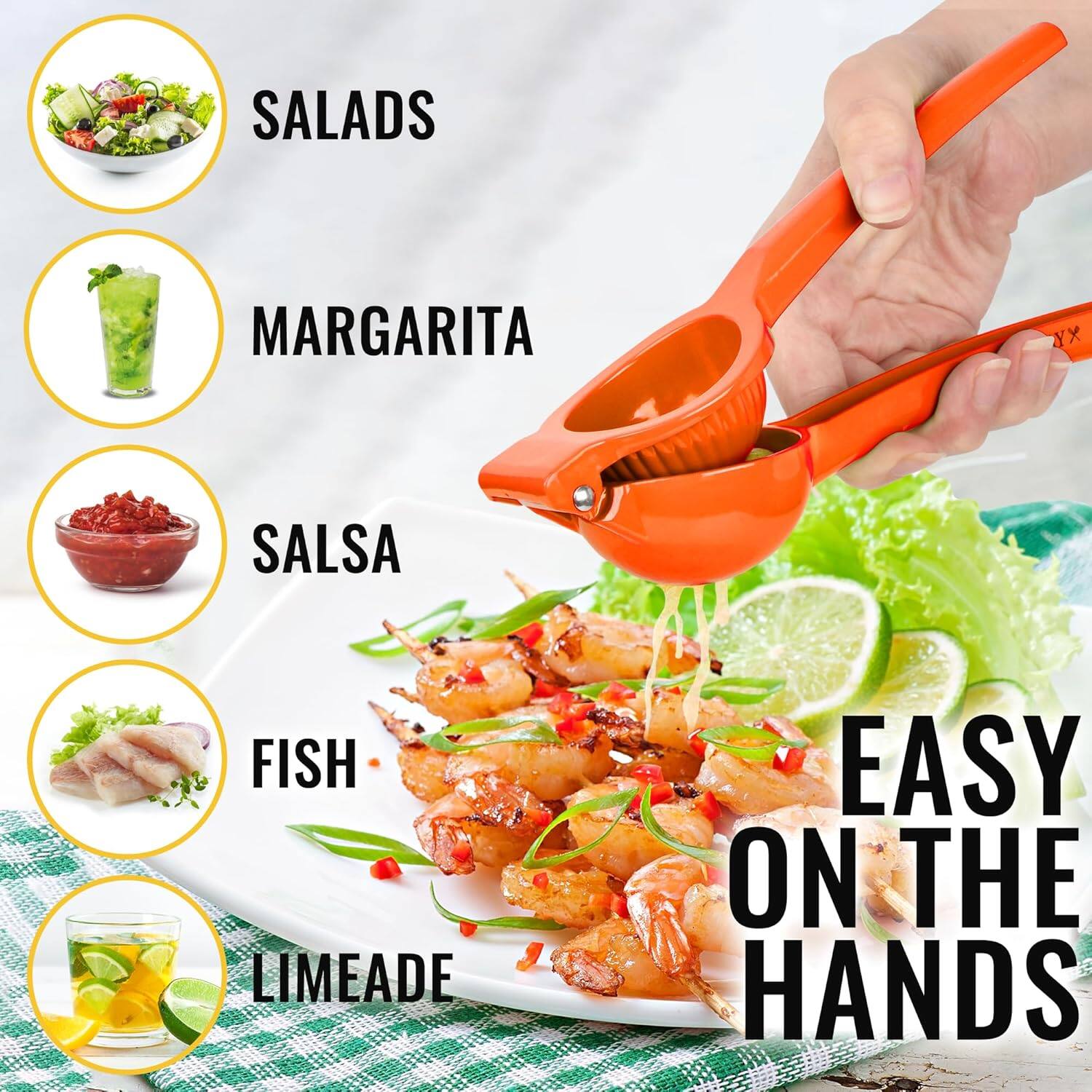 SALADS  
MARGARITA  
SALSA  
FISH  
LIMEADE  

EASY ON THE HANDS