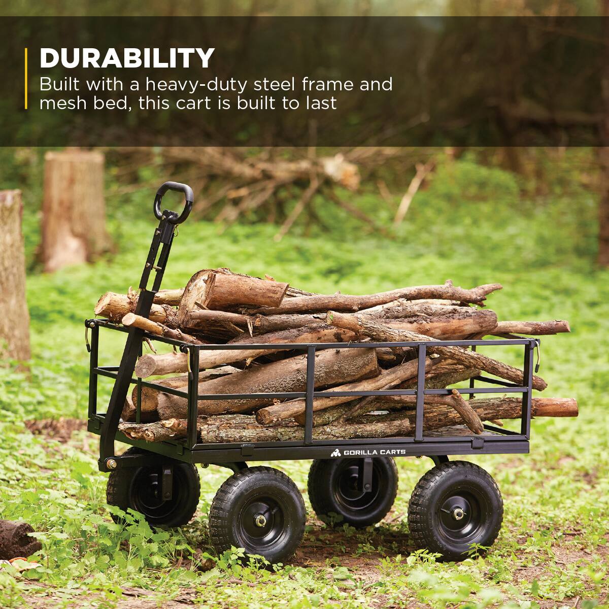 DURABILITY  
Built with a heavy-duty steel frame and mesh bed, this cart is built to last.