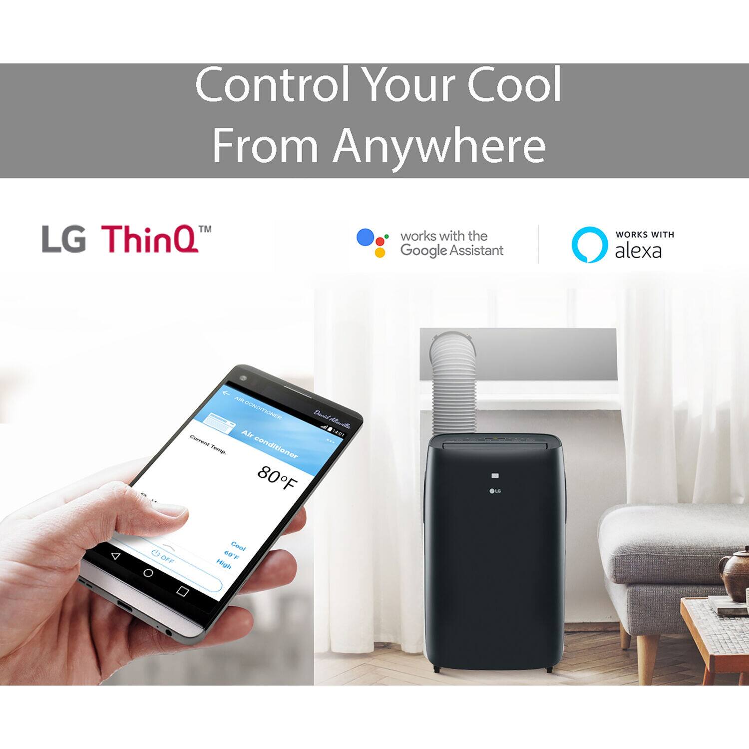 Control Your Cool From Anywhere  
LG ThinQ™ works with the Google Assistant  
WORKS WITH alexa  

Air Conditioner  
Current Temp: 80°F  
Cool 60°F  
High  
OFF