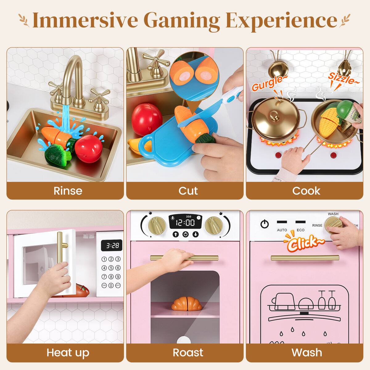 Immersive Gaming Experience

- Rinse
- Cut
- Cook
- Heat up
- Roast
- Wash

Gurgle~
Sizzle~
3:28 2 3 5 6
350 12:00 t 0 t
WASH RINSE AUTO ECO Click~