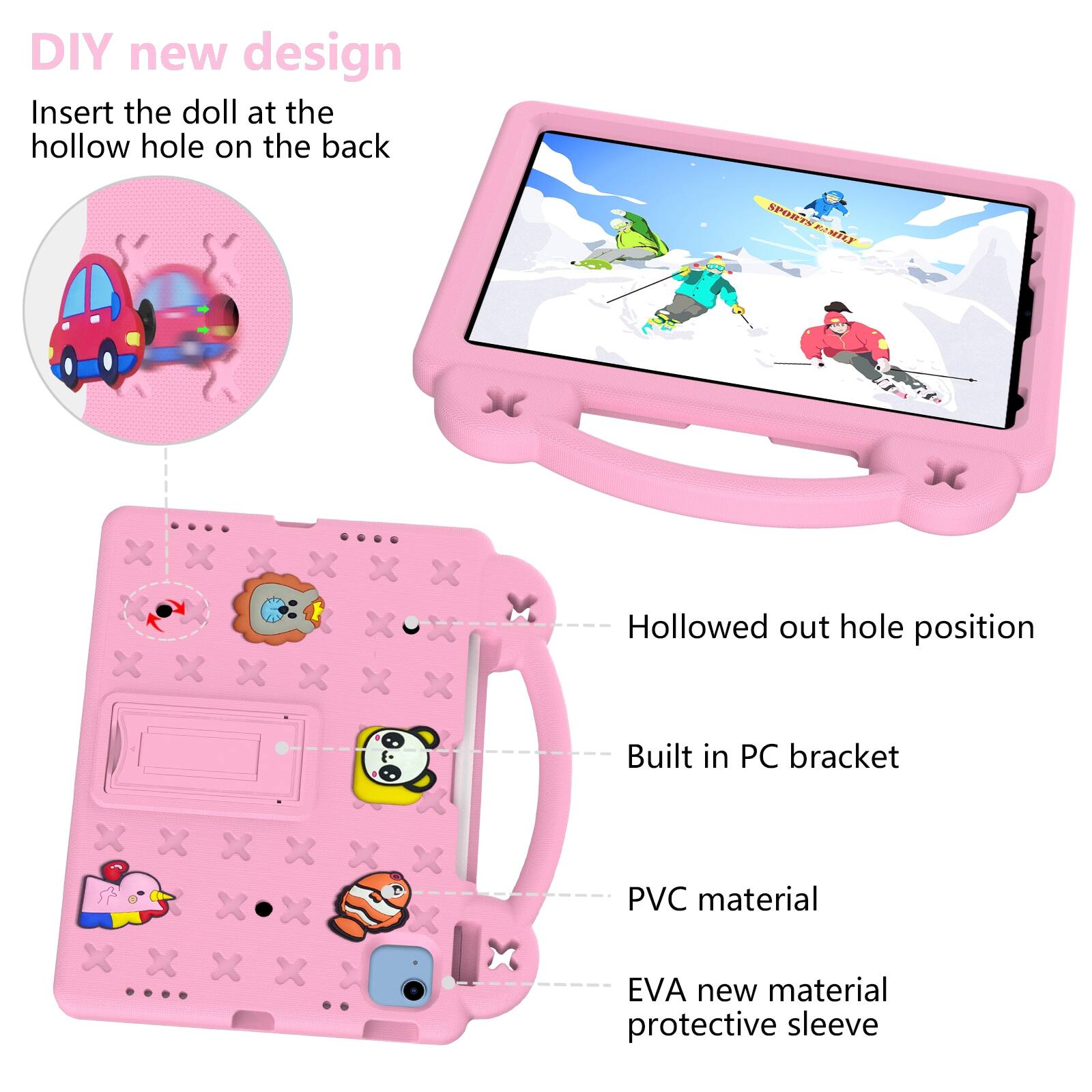 DIY new design  
Insert the doll at the hollow hole on the back

Hollowed out hole position  
Built in PC bracket  
PVC material  
EVA new material protective sleeve