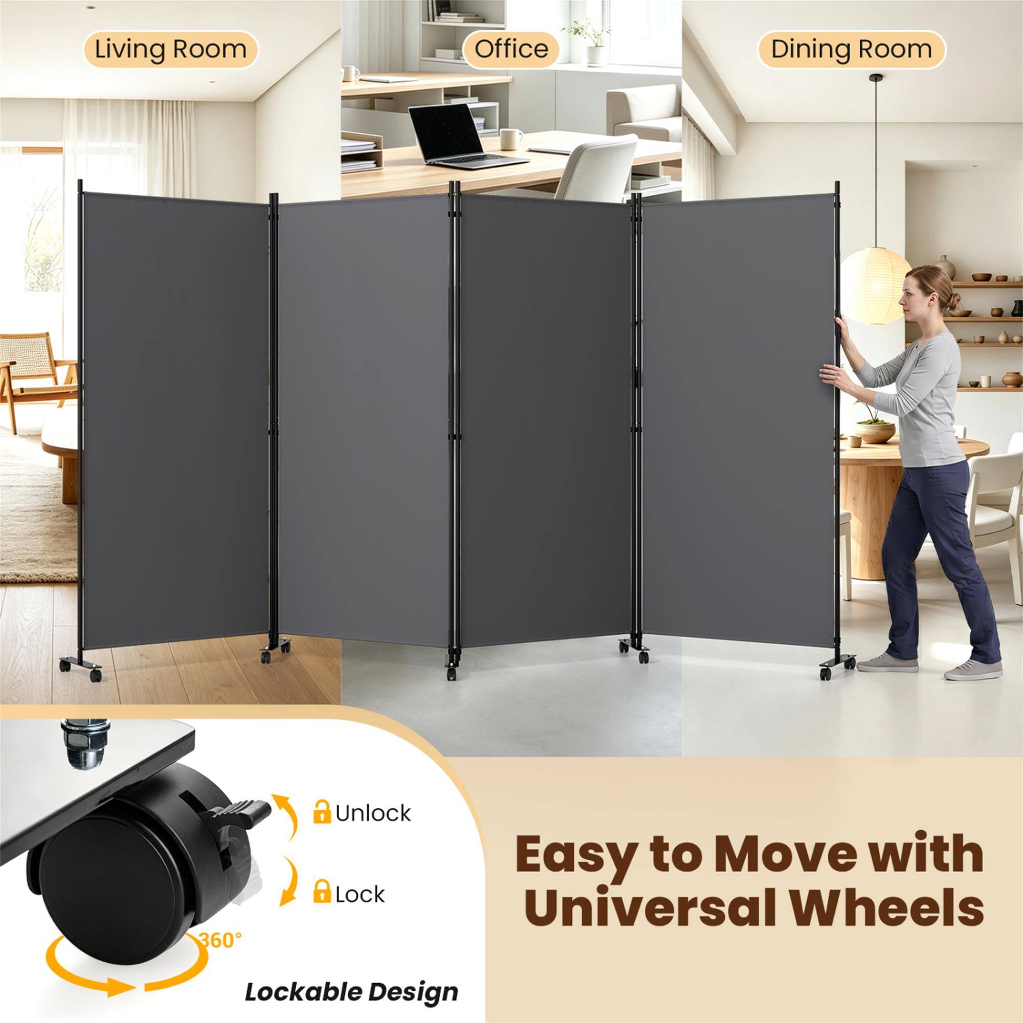 Living Room  
Office  
Dining Room  
360°  
Unlock A Lock  
Easy to Move with Universal Wheels  
Lockable Design