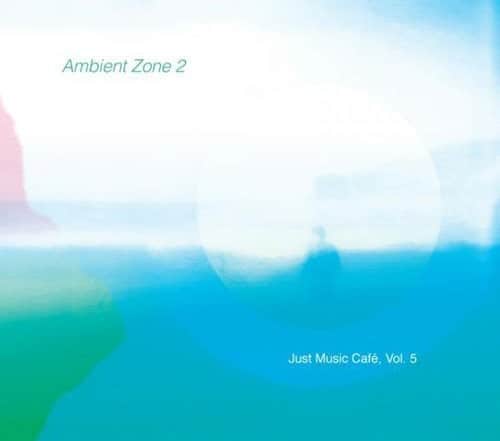 Various Artists - Ambient Zone 2 (Just Music Cafe, Vol. 5)   - COMPACT DISCS [CD] price history on PriceWatchPro